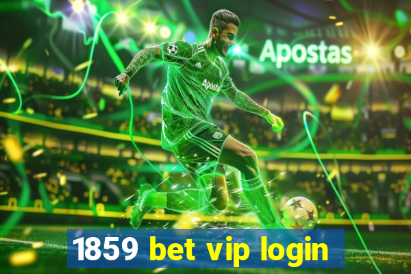 1859 bet vip login